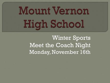 Winter Sports Meet the Coach Night Monday, November 16th.
