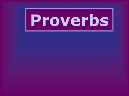 Proverbs.
