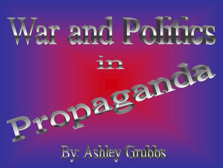 How is propaganda used in war? War propaganda is commonly used in hopes that the country as a whole will feel the way the country wants them to feel.