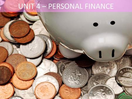 UNIT 4 – PERSONAL FINANCE. TYPES OF INVESTMENTS Liquid Assets – Cash and cash equivalents – Checking accounts – Savings accounts – Traveler’s checks.
