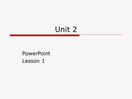 Unit 2 PowerPoint Lesson 1.