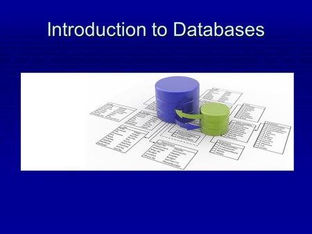 Introduction to Databases. What is a database?  A database program is nothing more than an electronic version of a 3x5 card file  A database is defined.