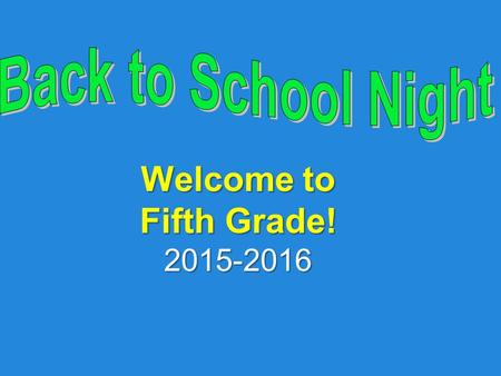 Welcome to Fifth Grade! 2015-2016 Fifth Grade Team Mr. Selak 5 th grade Teacher Mr. Picca 5 th grade Teacher Mrs. Sier 5 th grade Learning Center Teacher.