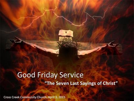 Good Friday Service “The Seven Last Sayings of Christ”