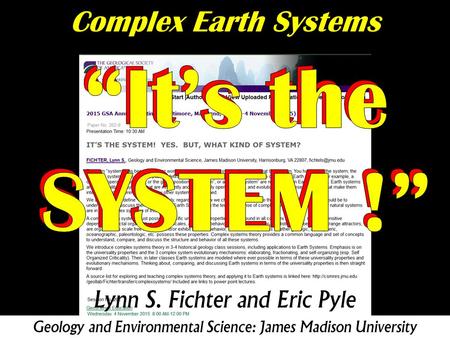 “It’s the “It’s the SYSTEM !” SYSTEM !” Complex Earth Systems