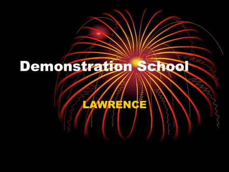 Demonstration School LAWRENCE. Explanation of Support Assigned Executive Coach – Retired Administrator Forty Days of Coaching over 18 Months Unlimited.