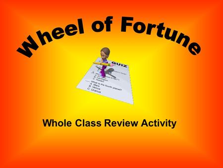Whole Class Review Activity Directions: The class will form eight groups, each consisting of four students (class has 32 students enrolled). Each group,