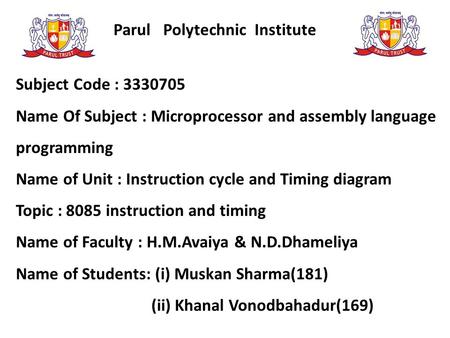 Parul Polytechnic Institute Subject Code : 3330705 Name Of Subject : Microprocessor and assembly language programming Name of Unit : Instruction cycle.