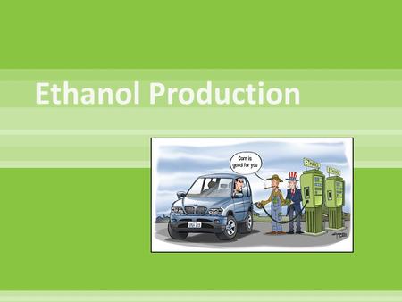 Ethanol Production.