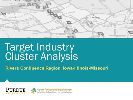 Rivers Confluence Region, Iowa-Illinois-Missouri Target Industry Cluster Analysis.