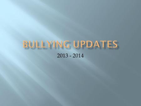 2013 - 2014. Texas Education Code (Section 37.0832) – Bullying Prevention Policies and Procedures This law contains updates for districts to consider.