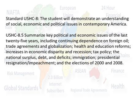 Standard USHC-8: The student will demonstrate an understanding of social, economic and political issues in contemporary America. USHC-8.5 Summarize key.