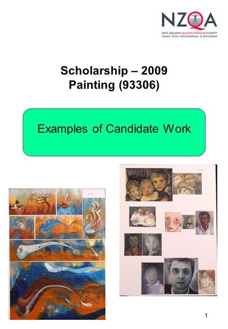 1 Scholarship – 2009 Painting (93306) Examples of Candidate Work.