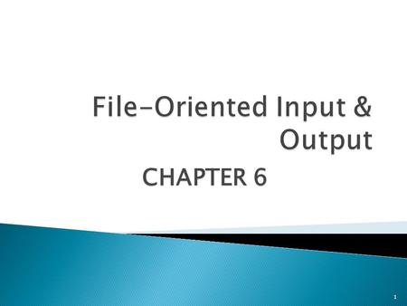 1 CHAPTER6 CHAPTER 6. Objectives: You’ll learn about;  Introduction  Files and streams  Creating a sequential access file  Reading data from a sequential.