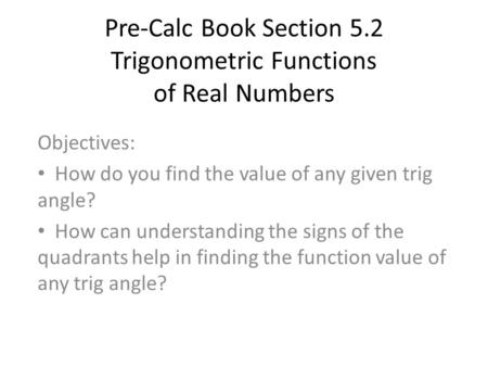 Pre-Calc Book Section 5.2 Trigonometric Functions of Real Numbers