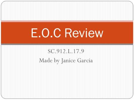 SC.912.L.17.9 Made by Janice Garcia E.O.C Review.