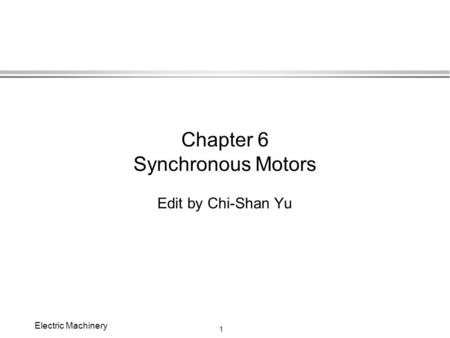 Chapter 6 Synchronous Motors