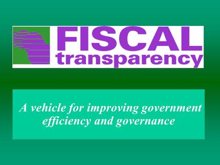 A vehicle for improving government efficiency and governance.