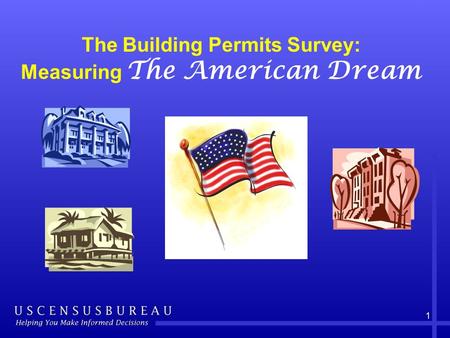 1 The Building Permits Survey: Measuring The American Dream.