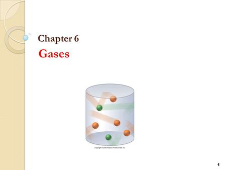 Chapter 6 Gases 1. 6.1 Properties of Gases 6.2 Gas Pressure Kinetic Theory of Gases A gas consists of small particles that move rapidly in straight lines.