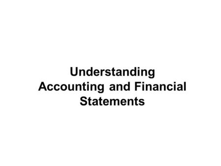 Copyright © 2005 by South-Western, a division of Thomson Learning, Inc. All rights reserved. 1-1 Understanding Accounting and Financial Statements.