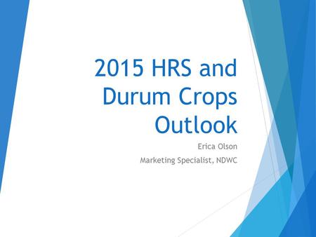 2015 HRS and Durum Crops Outlook