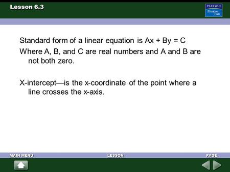Standard form of a linear equation is Ax + By = C