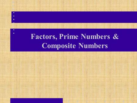 Factors, Prime Numbers & Composite Numbers. Definition Product – An answer to a multiplication problem. 7 x 8 = 56 Product.