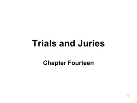 1 Trials and Juries Chapter Fourteen. 2 Sixth Amendment (revisited) In all criminal prosecutions, the accused shall enjoy the right to a speedy and public.