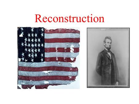Reconstruction. The Reconstruction Period Reconstruction is the name given to the period of American history after the civil war. It is also known as.