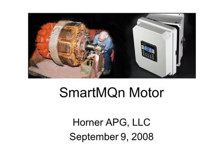SmartMQn Motor Horner APG, LLC September 9, 2008.