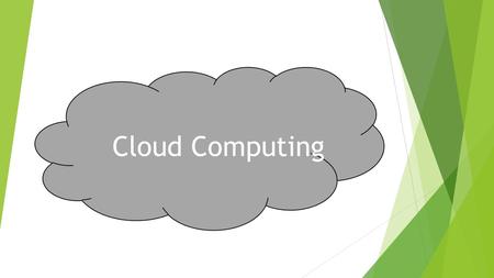 Cloud Computing. Definition  The Cloud is a metaphor for the Internet  Cloud computing is a model for enabling ubiquitous, convenient, on-demand network.