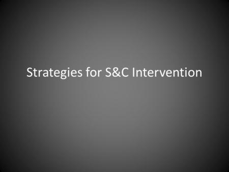 Strategies for S&C Intervention. Ofsted 2014-15 “The creation of a culture of high expectation and aspirations and scholastic excellence in which the.