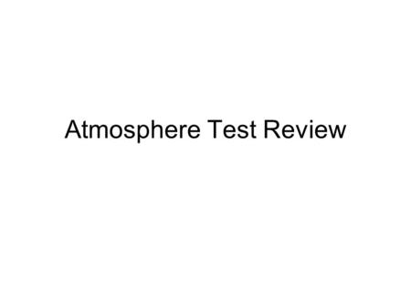 Atmosphere Test Review