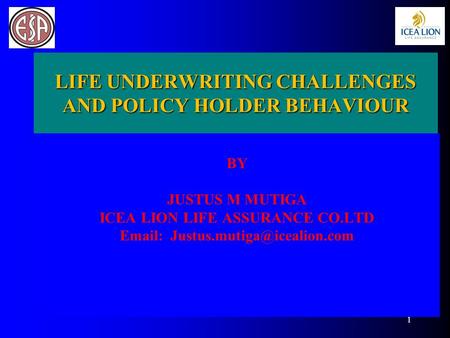 LIFE UNDERWRITING CHALLENGES AND POLICY HOLDER BEHAVIOUR
