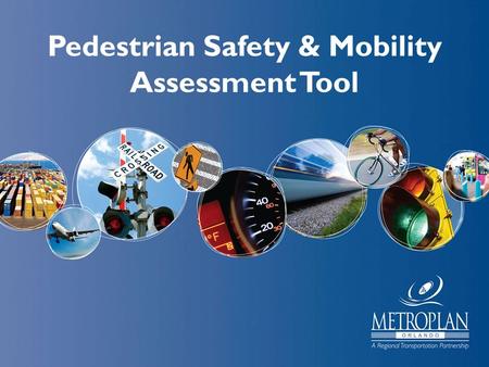 Pedestrian Safety & Mobility Assessment Tool. Background Pedestrian Safety Impact Statement requested by Citizens’ Advisory Committee January 2010 Intended/Potential.