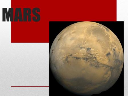 MARS. Where is Mars? 4 th planet in our solar system. Last of the rocky planets. Our solar system is in the Orion arm of the Milky Way Galaxy. Our sun.