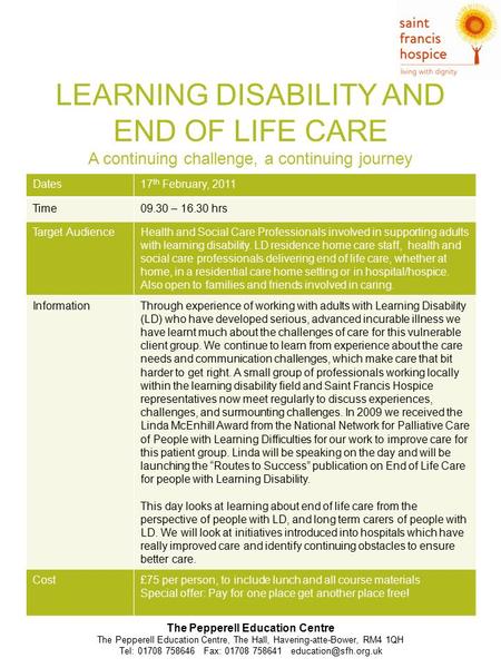 LEARNING DISABILITY AND END OF LIFE CARE A continuing challenge, a continuing journey The Pepperell Education Centre The Pepperell Education Centre, The.