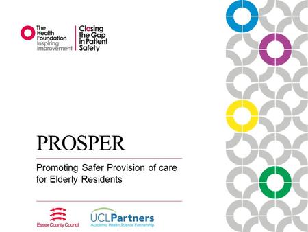 PROSPER Promoting Safer Provision of care for Elderly Residents.