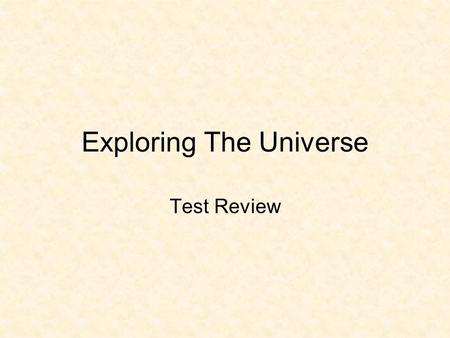 Exploring The Universe