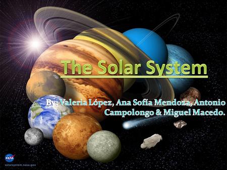 The Sun and all the planets that orbit it form the Solar System. The Solar System contains eight planets and their satellites, and a large number of comets.