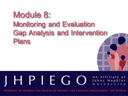 Module 8: Monitoring and Evaluation Gap Analysis and Intervention Plans.
