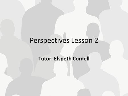 Perspectives Lesson 2 Tutor: Elspeth Cordell. Last week Last lesson got a little heavy We learnt about functionalism- a structural theory Durkheim Parsons.