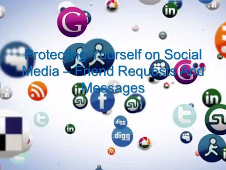 Protecting Yourself on Social Media – Friend Requests And Messages.