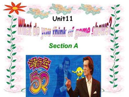 Unit11 Section A What TV shows are they? 卡通画, 漫画.