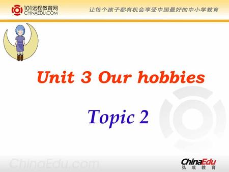 Unit 3 Our hobbies Topic 2. twelve girls band Celine Dion.