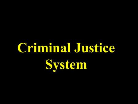 Criminal Justice System Crime and Justice in America.