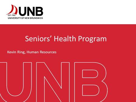 Seniors’ Health Program Kevin Ring, Human Resources.