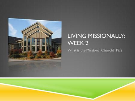 living missionally: week 2