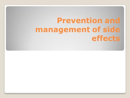 Prevention and management of side effects. Found that too early, frequent and late childbirth and abortion is one of the major causes of maternal and.